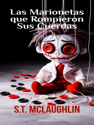 cover image of Las Marionetas que Rompieron sus Cuerdas